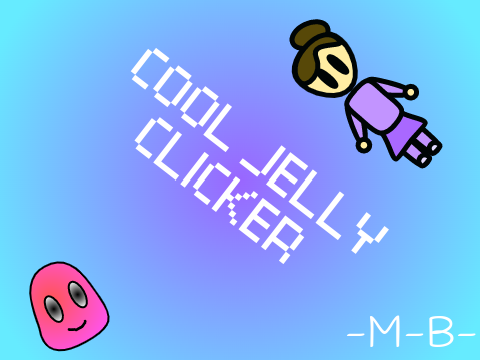 COOL JELLY CLICKER - Game ( -M-B- )