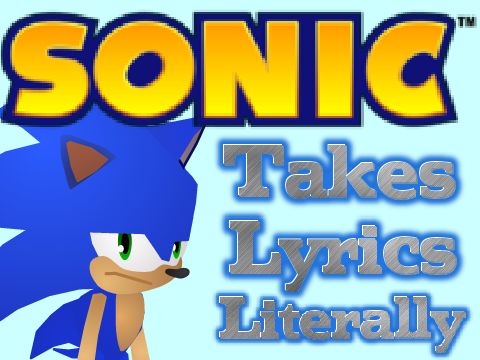 Sonic Takes Lyrics Literally remix