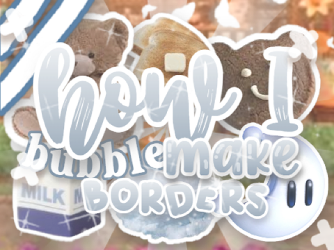 ⚽️˚₊ bubble border tutorial! ⇣