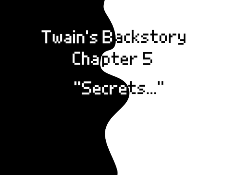 Twain's Backstory Chapter 5