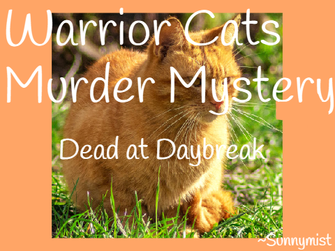 Dead at Daybreak--A Warrior Cats Murder Mystery