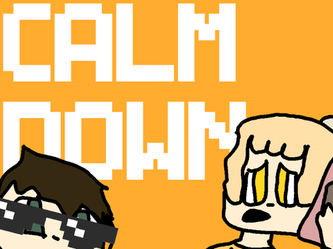 Calm Down...