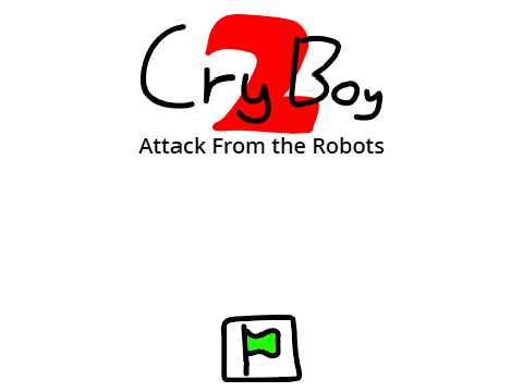 Cry Boy 2 :Attack From the Robots