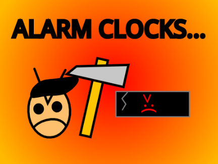 Alarm Clocks...
