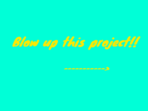 Blow Up this Project