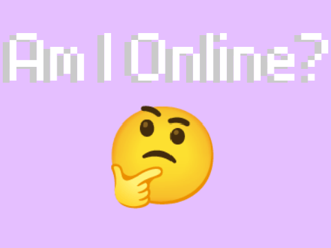 Am I online?