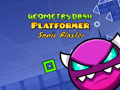 Geometry Dash Platformer - Sonic Blaster || #games #all #geometrydash