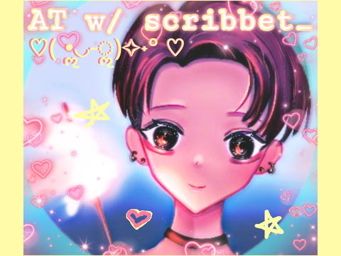 AT w/ scribbet_ ✧˖° ♡