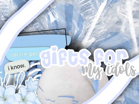 013 :: gifts for my idols ☁︎