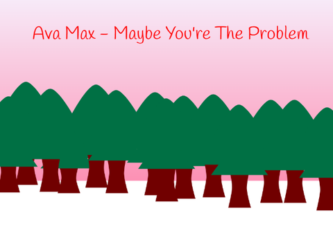 Ava Max - Maybe You're the Problem (Audio)
