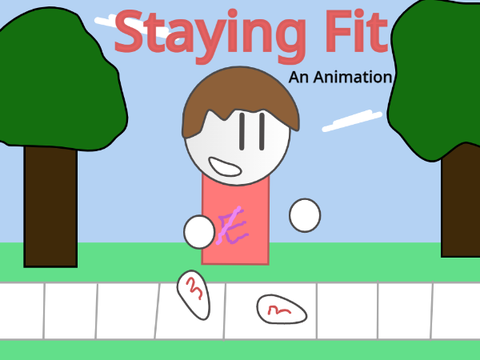 Staying Fit (An Animation)
