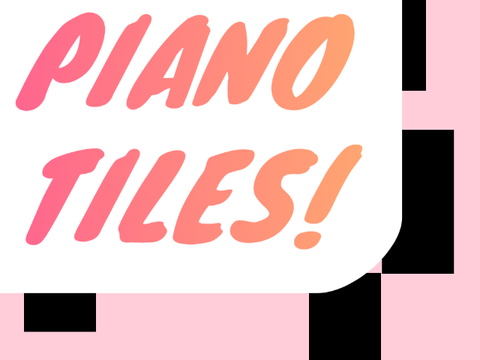 ~piano tiles~