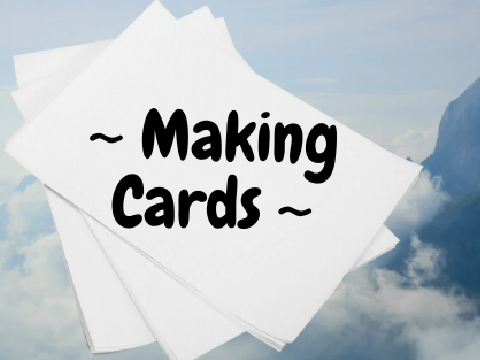 ~ Making Cards ~ Tutorial