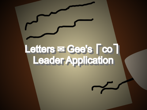 ACCEPTED ⑊ Letters ✉︎ Gee's⎡co⎤Leader Application