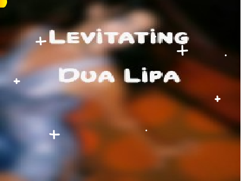 Levitating- Dua Lipa 