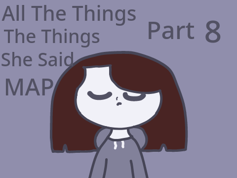 All The Things She Said MAP part 8