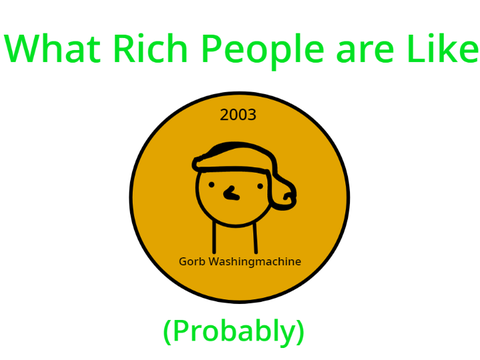 What Rich People Are Like Probably
