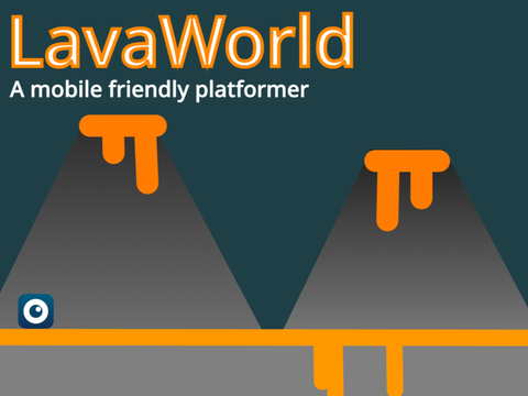 LavaWorld || A mobile friendly platformer