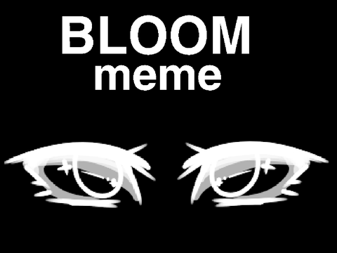 BLOOM - MEME - Zola (Remade!)