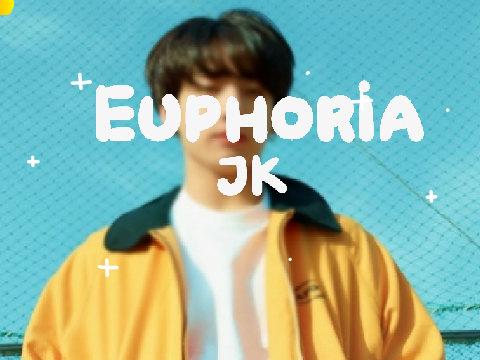 Euphoria- JK
