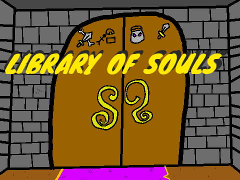 || Library of Souls || Episode 1 || Books, Monsters, Souls, || WIP ||