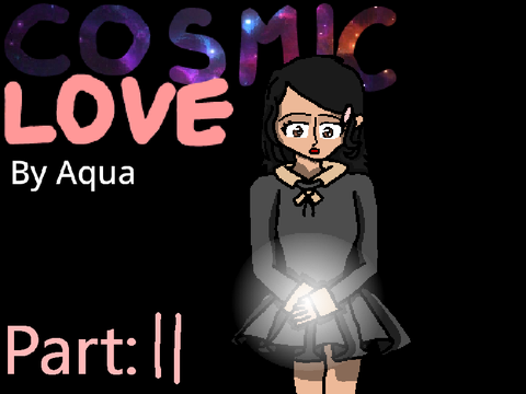 Cosmic Love - part 11 