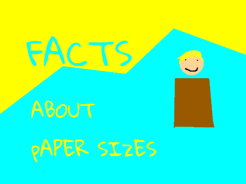 Facts about Paper Sizes