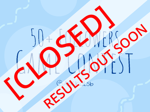 [CLOSED] 50+ Followers Game Contest!!!!!!! RESULTS COMING OUT