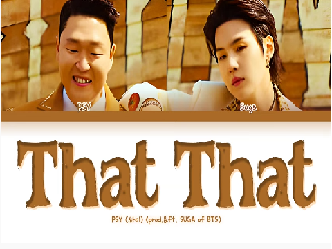 That That by PSY ( Prod & Feat. Suga)