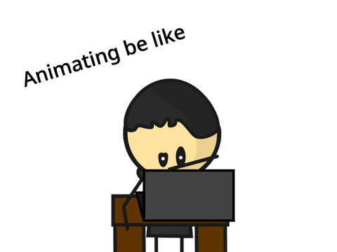 Animation Ideas be like 