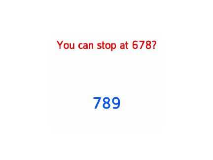 Can you stop at 678