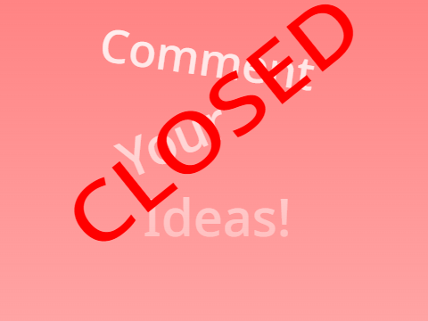 Comment your ideas! (CLOSED)