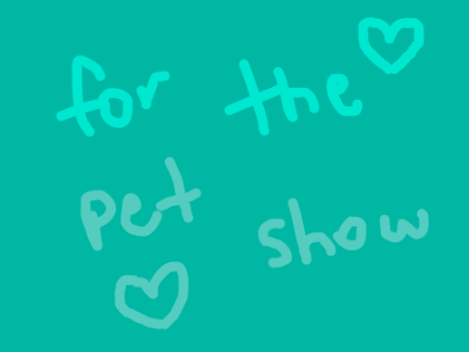 for the pet show