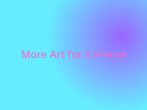 Art For Another Friend