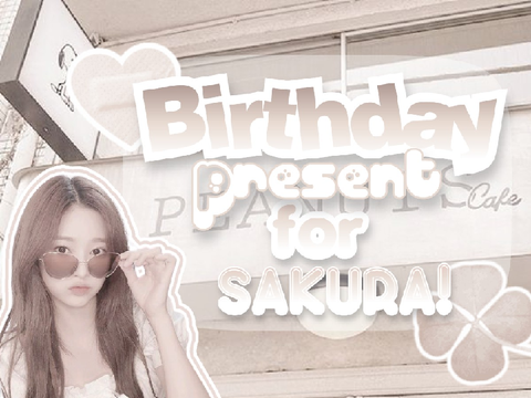 Birthday Present for Sakura !!
