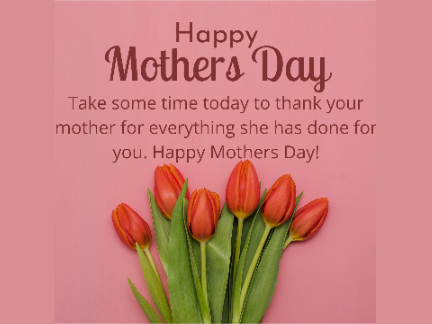 Happy Mother's Day - May 14th 2023