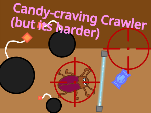 Candy-craving Crawler but its harder
