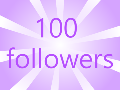 100 FOLLOWERS WHAT ?!