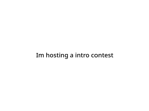 Intro contest (OPEN)