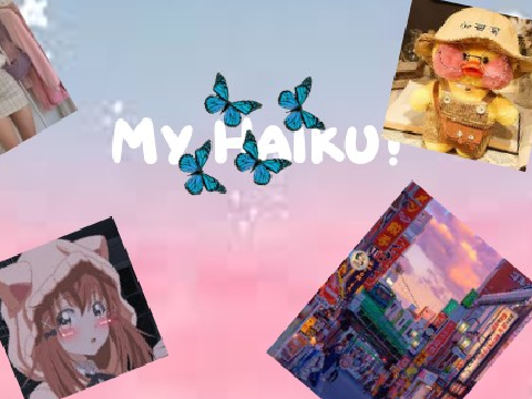 My Haiku!