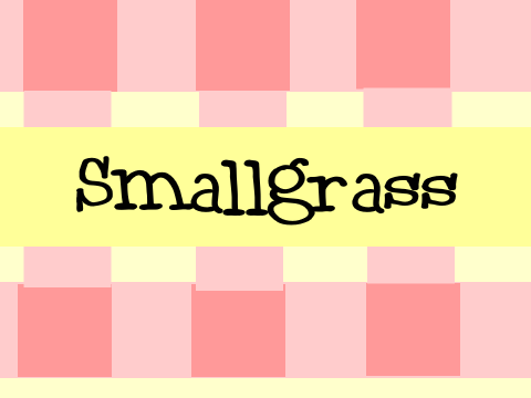 <3 Smallgrass <3