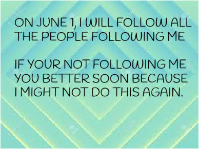 I will follow all my followers on June 1