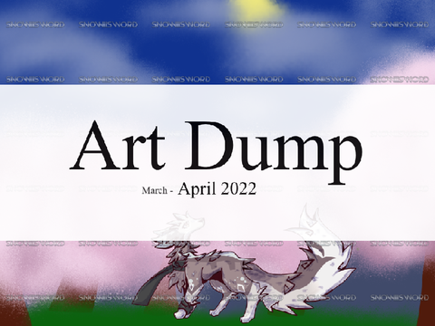 ✐ Art Dump . March - April 2022 ✐