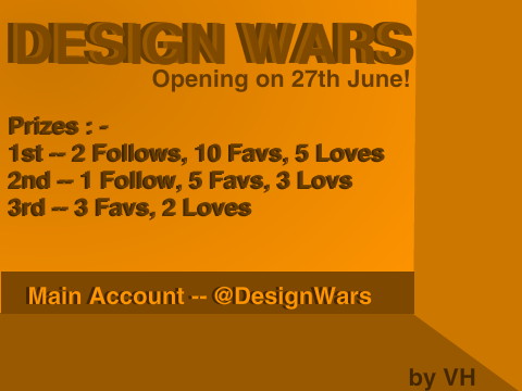 Designs Wars (Contest) -- Opening on 27th June