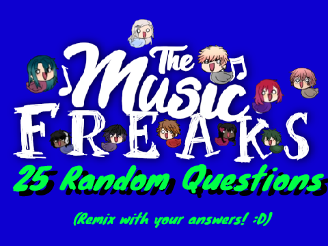 25 Random Questions | The Music Freaks edition