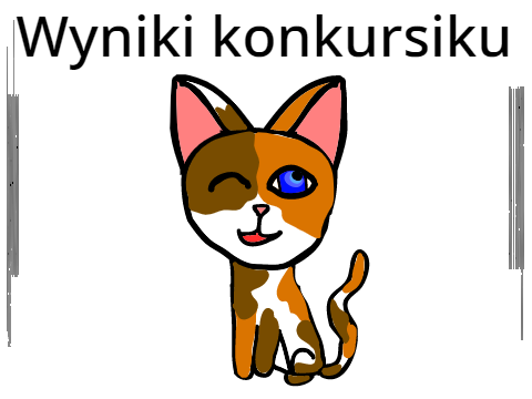 wyniki konkursiku :D UwU
