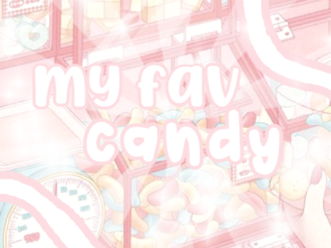 my fav candy