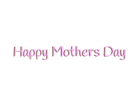 Happy Mothers Day