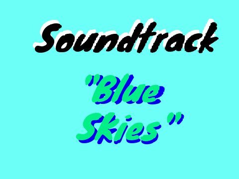 "Blue Skies" Soundtrack