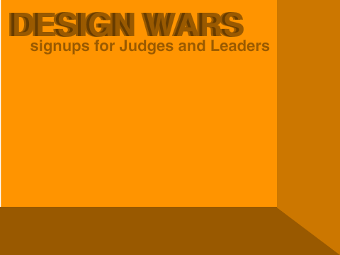 Design Wars -- Signups for the Judges and Leaders only